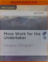 More Work for the Undertaker written by Margery Allingham performed by David Thorpe on MP3 CD (Unabridged)